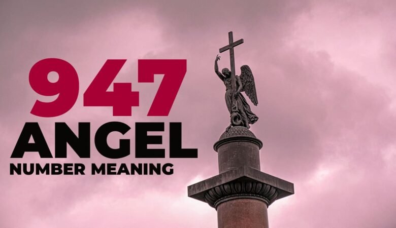 947 Angel Number