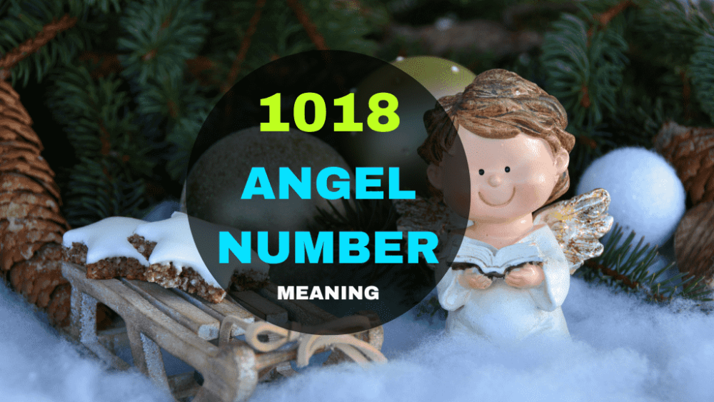 1018 angel number