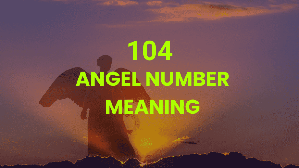 104 angel number