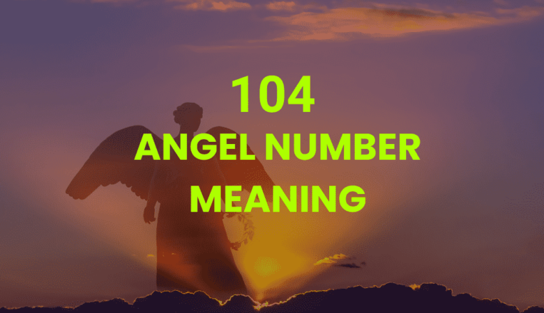 104 angel number