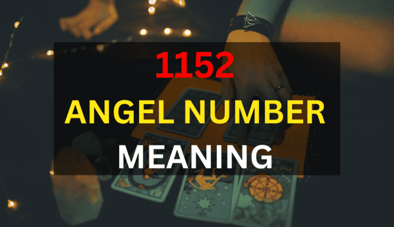 1152 Angel Number