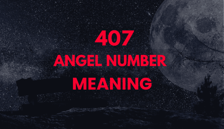 407 angel number