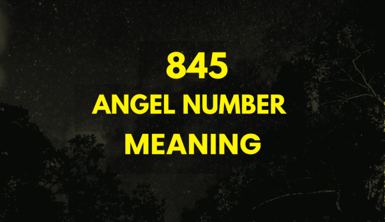 845 angel number