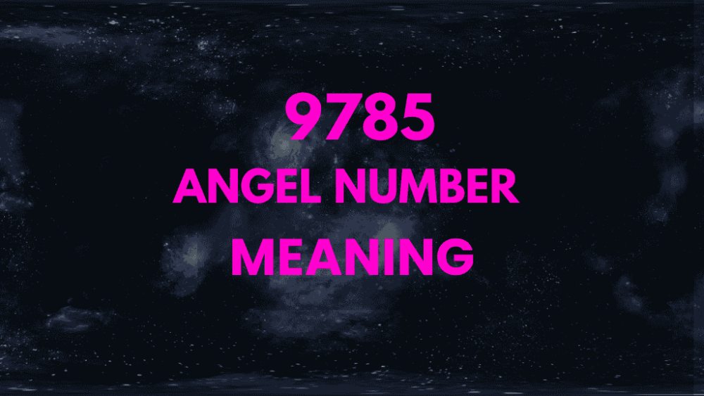 9785 angel number