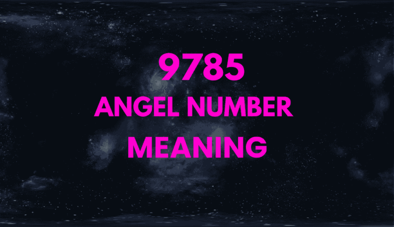 9785 angel number