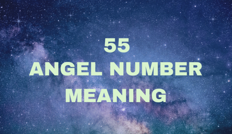 55 Angel Number