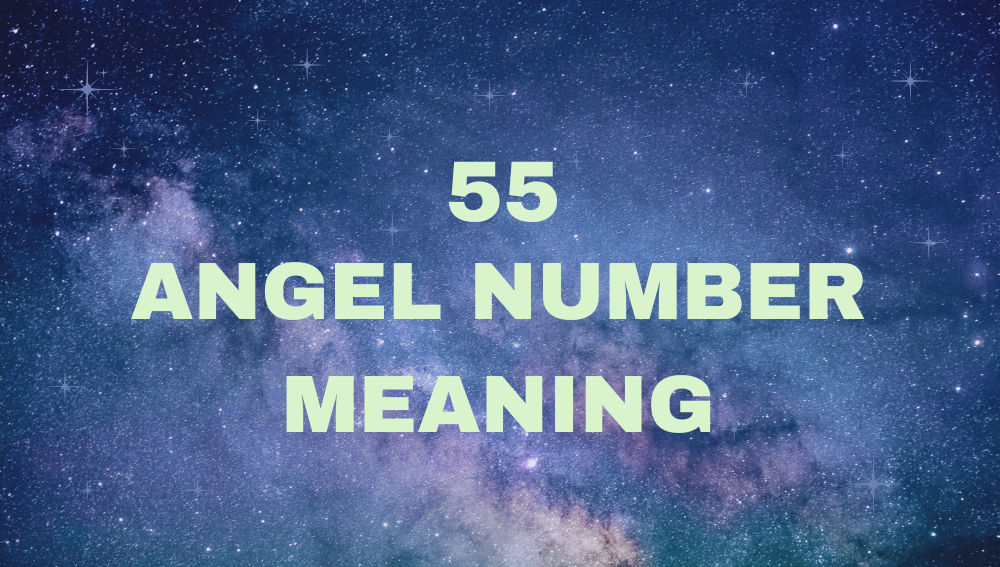 55 Angel Number
