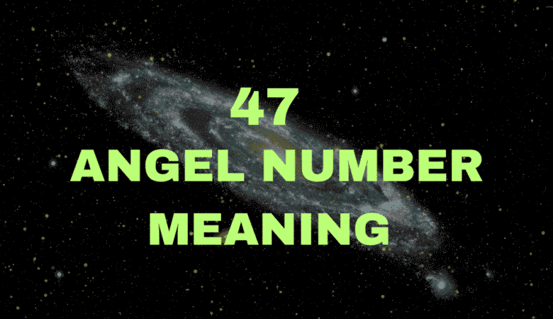 47 Angel Number