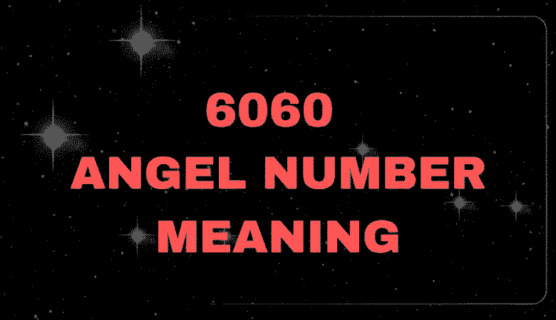 6060 Angel Number