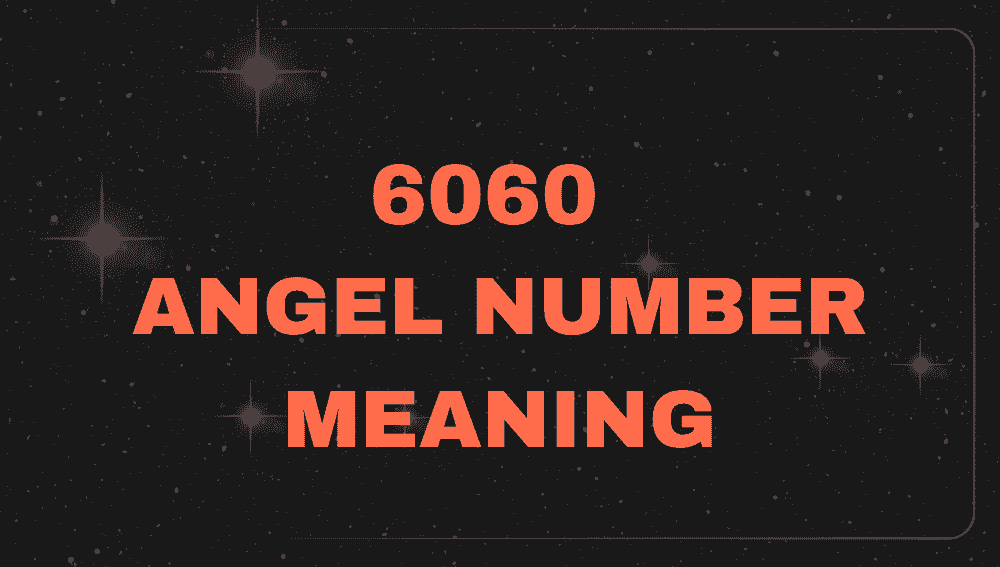 6060 Angel Number