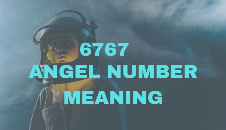 6767 ANGEL NUMBER