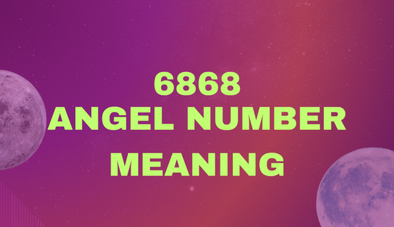 6868 ANGEL NUMBER